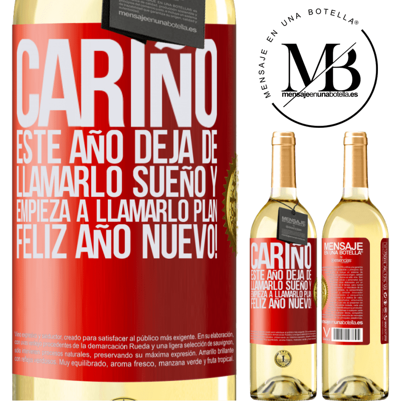 29,95 € Envío gratis | Vino Blanco Edición WHITE Cariño, este año deja de llamarlo sueño y empieza a llamarlo plan. Feliz año nuevo! Etiqueta Roja. Etiqueta personalizable Vino joven Cosecha 2023 Verdejo