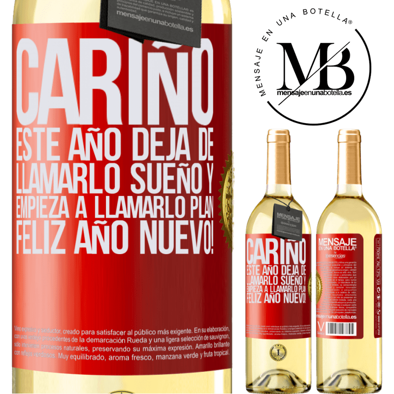 29,95 € Envío gratis | Vino Blanco Edición WHITE Cariño, este año deja de llamarlo sueño y empieza a llamarlo plan. Feliz año nuevo! Etiqueta Roja. Etiqueta personalizable Vino joven Cosecha 2025 Verdejo