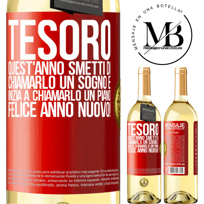 29,95 € Spedizione Gratuita | Vino bianco Edizione WHITE Tesoro, quest'anno smetti di chiamarlo un sogno e inizia a chiamarlo un piano. Felice anno nuovo! Etichetta Rossa. Etichetta personalizzabile Vino giovane Raccogliere 2023 Verdejo