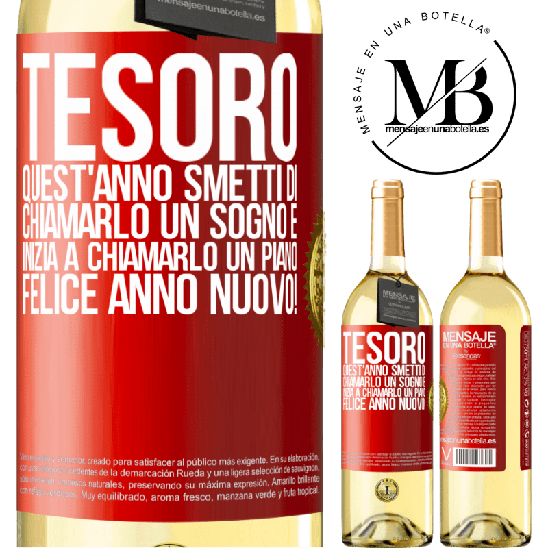 29,95 € Spedizione Gratuita | Vino bianco Edizione WHITE Tesoro, quest'anno smetti di chiamarlo un sogno e inizia a chiamarlo un piano. Felice anno nuovo! Etichetta Rossa. Etichetta personalizzabile Vino giovane Raccogliere 2025 Verdejo