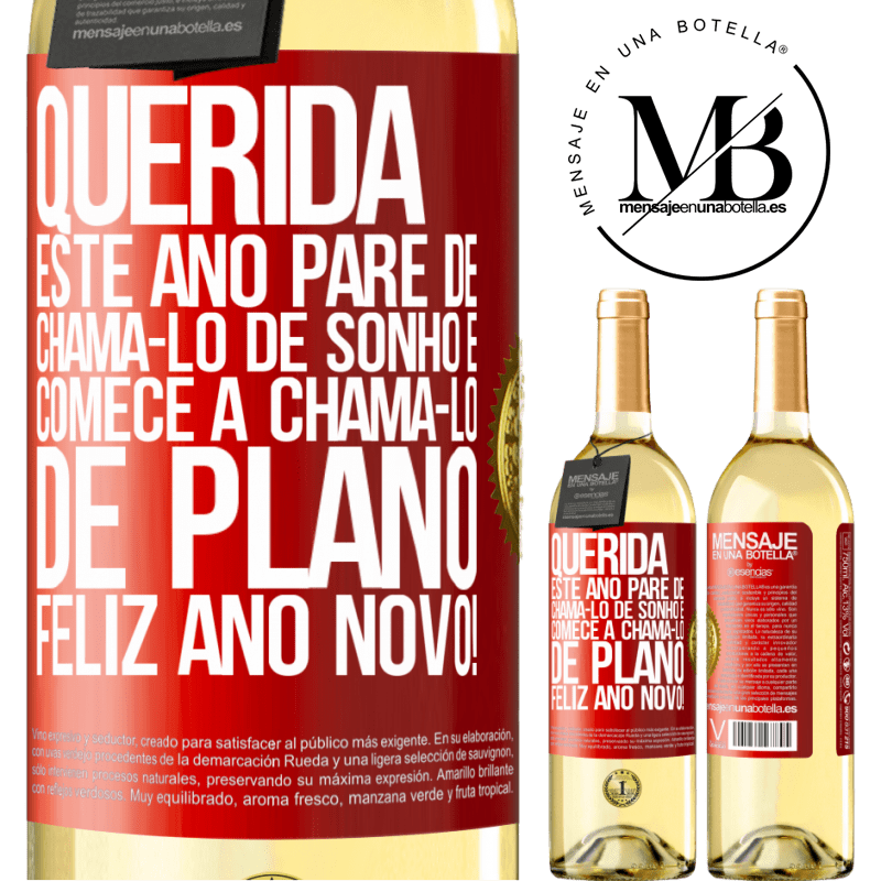 29,95 € Envio grátis | Vinho branco Edição WHITE Querida, este ano pare de chamá-lo de sonho e comece a chamá-lo de plano. Feliz Ano Novo! Etiqueta Vermelha. Etiqueta personalizável Vinho jovem Colheita 2023 Verdejo