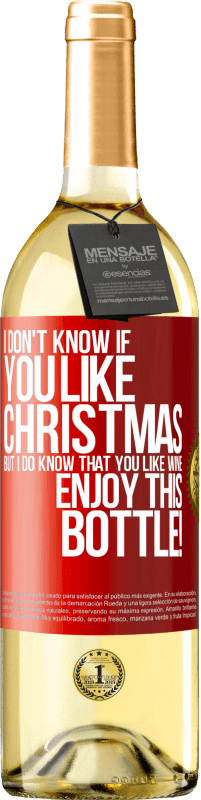 29,95 € Free Shipping | White Wine WHITE Edition I don't know if you like Christmas, but I do know that you like wine. Enjoy this bottle! Red Label. Customizable label Young wine Harvest 2022 Verdejo