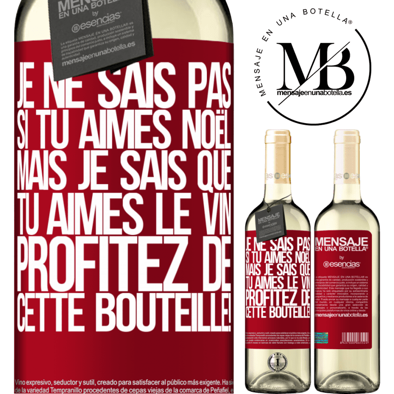 «Je ne sais pas si tu aimes Noël mais je sais que tu aimes le vin. Profite de cette bouteille!» Édition WHITE