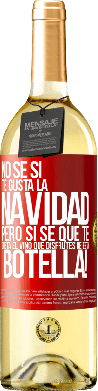 29,95 € Envío gratis | Vino Blanco Edición WHITE No sé si te gusta la navidad, pero sí sé que te gusta el vino. Que disfrutes de esta botella! Etiqueta Roja. Etiqueta personalizable Vino joven Cosecha 2025 Verdejo