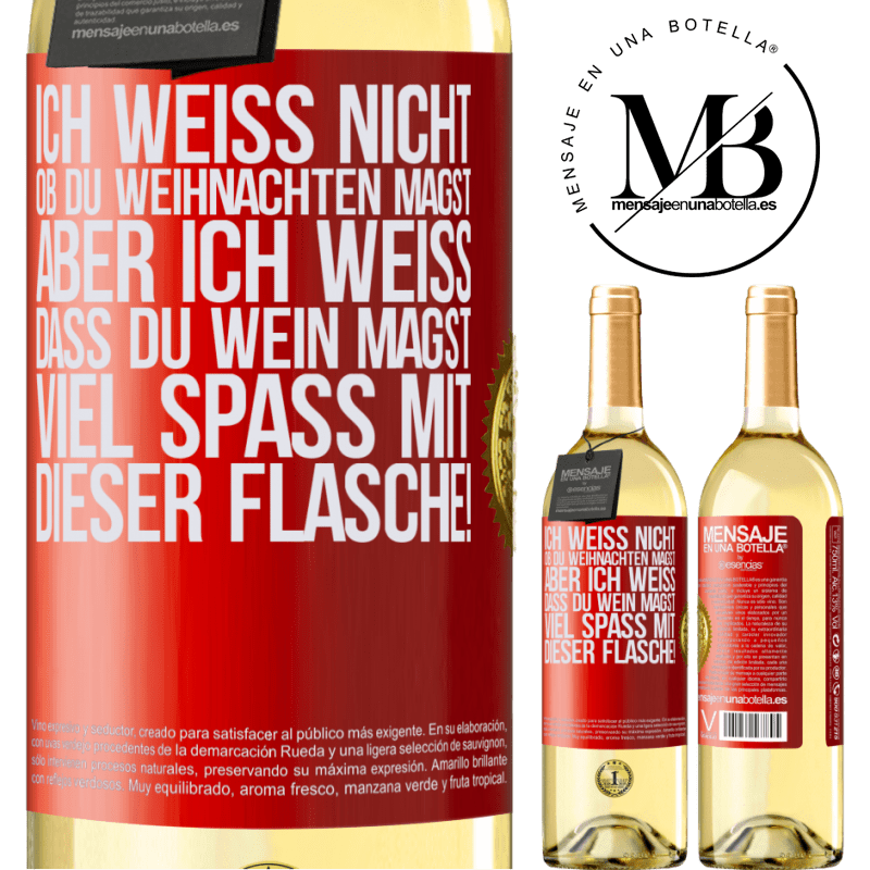 29,95 € Kostenloser Versand | Weißwein WHITE Ausgabe Ich weiß nicht, ob du Weihnachten magst, aber ich weiß, dass du Wein magst. Viel Spaß mit dieser Flasche! Rote Markierung. Anpassbares Etikett Junger Wein Ernte 2023 Verdejo