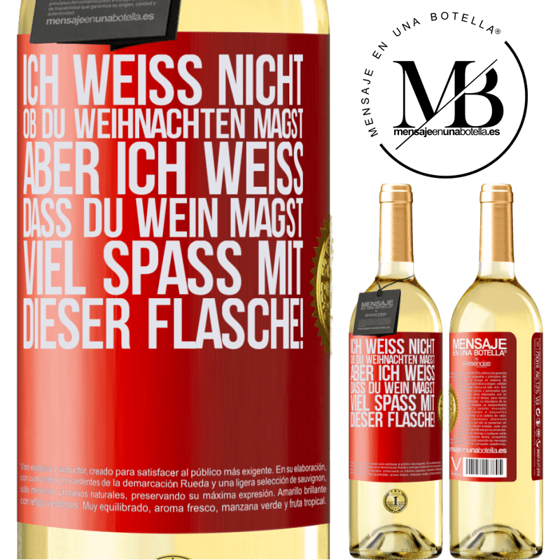 29,95 € Kostenloser Versand | Weißwein WHITE Ausgabe Ich weiß nicht, ob du Weihnachten magst, aber ich weiß, dass du Wein magst. Viel Spaß mit dieser Flasche! Rote Markierung. Anpassbares Etikett Junger Wein Ernte 2025 Verdejo