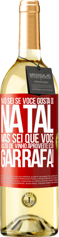 Envio grátis | Vinho branco Edição WHITE Não sei se você gosta do Natal, mas sei que você gosta de vinho. Aproveite esta garrafa! Etiqueta Vermelha. Etiqueta personalizável Vinho jovem Colheita 2023 Verdejo