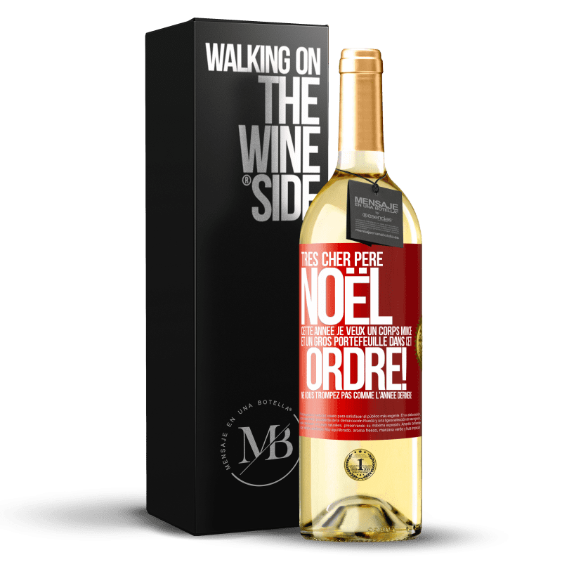 29,95 € Envoi gratuit | Vin blanc Édition WHITE Très cher Père Noël: cette année je veux un corps mince et un gros portefeuille. Dans cet ordre! Ne vous trompez pas comme l'ann Étiquette Rouge. Étiquette personnalisable Vin jeune Récolte 2025 Verdejo
