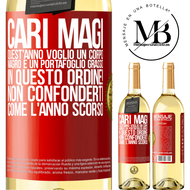 29,95 € Spedizione Gratuita | Vino bianco Edizione WHITE Cari magi, quest'anno voglio un corpo magro e un portafoglio grasso. In questo ordine! Non confonderti come l'anno scorso Etichetta Rossa. Etichetta personalizzabile Vino giovane Raccogliere 2023 Verdejo