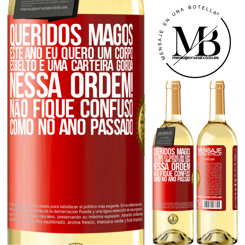 29,95 € Envio grátis | Vinho branco Edição WHITE Queridos Magos, este ano eu quero um corpo esbelto e uma carteira gorda. Nessa ordem! Não fique confuso como no ano passado Etiqueta Vermelha. Etiqueta personalizável Vinho jovem Colheita 2023 Verdejo