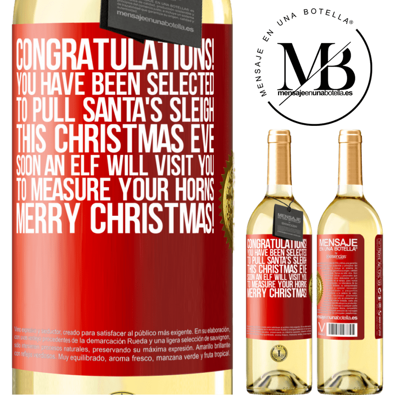 29,95 € Free Shipping | White Wine WHITE Edition Congratulations! You have been selected to pull Santa's sleigh this Christmas Eve. Soon an elf will visit you to measure Red Label. Customizable label Young wine Harvest 2025 Verdejo