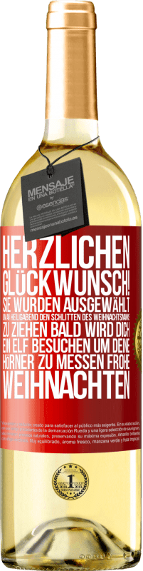 29,95 € Kostenloser Versand | Weißwein WHITE Ausgabe Herzlichen Glückwunsch! Sie wurden ausgewählt, um an Heiligabend den Schlitten des Weihnachtsmanns zu ziehen. Bald wird dich Rote Markierung. Anpassbares Etikett Junger Wein Ernte 2025 Verdejo