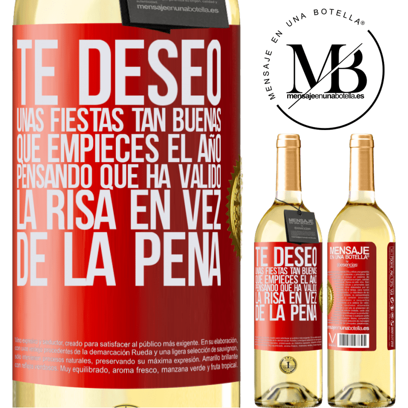 29,95 € Envío gratis | Vino Blanco Edición WHITE Te deseo unas fiestas tan buenas, que empieces el año pensando que ha valido la risa en vez de la pena Etiqueta Roja. Etiqueta personalizable Vino joven Cosecha 2025 Verdejo