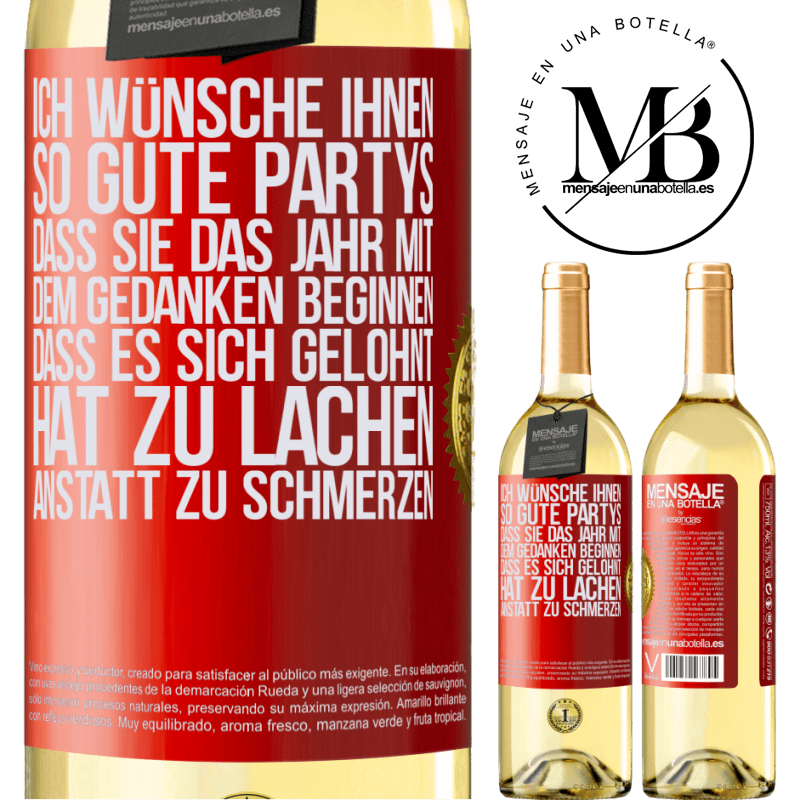 29,95 € Kostenloser Versand | Weißwein WHITE Ausgabe Ich wünsche Ihnen so gute Partys, dass Sie das Jahr mit dem Gedanken beginnen, dass es sich gelohnt hat zu lachen, anstatt Rote Markierung. Anpassbares Etikett Junger Wein Ernte 2025 Verdejo