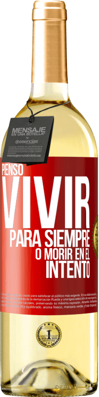29,95 € | Vino Blanco Edición WHITE Pienso vivir para siempre, o morir en el intento Etiqueta Roja. Etiqueta personalizable Vino joven Cosecha 2023 Verdejo