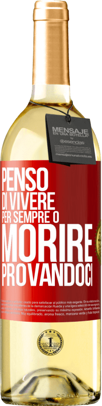 29,95 € | Vino bianco Edizione WHITE Penso di vivere per sempre o morire provandoci Etichetta Rossa. Etichetta personalizzabile Vino giovane Raccogliere 2024 Verdejo