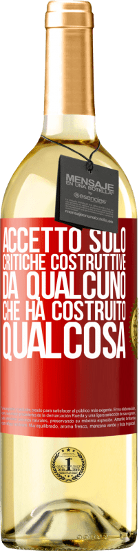 29,95 € | Vino bianco Edizione WHITE Accetto solo critiche costruttive da qualcuno che ha costruito qualcosa Etichetta Rossa. Etichetta personalizzabile Vino giovane Raccogliere 2024 Verdejo