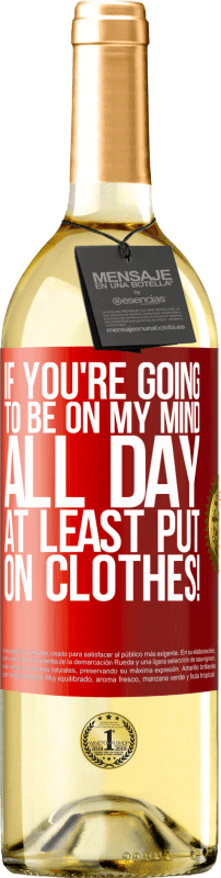 29,95 € | Белое вино Издание WHITE Если ты будешь в голове весь день, хотя бы надень одежду! Красная метка. Настраиваемая этикетка Молодое вино Урожай 2025 Verdejo