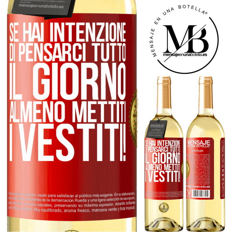 29,95 € Spedizione Gratuita | Vino bianco Edizione WHITE Se hai intenzione di pensarci tutto il giorno, almeno mettiti i vestiti! Etichetta Rossa. Etichetta personalizzabile Vino giovane Raccogliere 2024 Verdejo