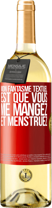 29,95 € Envoi gratuit | Vin blanc Édition WHITE Mon fantasme textuel est que vous me mangez et menstruez Étiquette Rouge. Étiquette personnalisable Vin jeune Récolte 2024 Verdejo