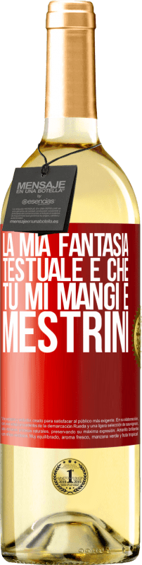 29,95 € | Vino bianco Edizione WHITE La mia fantasia testuale è che tu mi mangi e mestrini Etichetta Rossa. Etichetta personalizzabile Vino giovane Raccogliere 2024 Verdejo