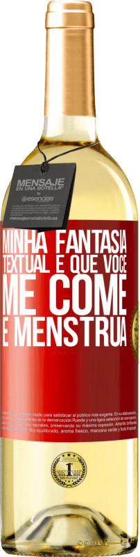 29,95 € | Vinho branco Edição WHITE Minha fantasia textual é que você me come e menstrua Etiqueta Vermelha. Etiqueta personalizável Vinho jovem Colheita 2024 Verdejo