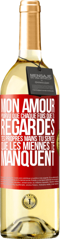 29,95 € | Vin blanc Édition WHITE Mon amour, pourvu que chaque fois que tu regardes tes propres mains tu sentes que les miennes te manquent Étiquette Rouge. Étiquette personnalisable Vin jeune Récolte 2024 Verdejo