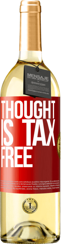 29,95 € Бесплатная доставка | Белое вино Издание WHITE Мысль не облагается налогом Красная метка. Настраиваемая этикетка Молодое вино Урожай 2023 Verdejo
