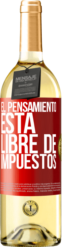 29,95 € | Vino Blanco Edición WHITE El pensamiento está libre de impuestos Etiqueta Roja. Etiqueta personalizable Vino joven Cosecha 2023 Verdejo