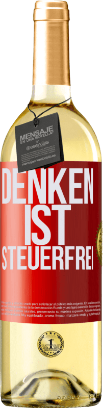 29,95 € Kostenloser Versand | Weißwein WHITE Ausgabe Denken ist steuerfrei Rote Markierung. Anpassbares Etikett Junger Wein Ernte 2024 Verdejo