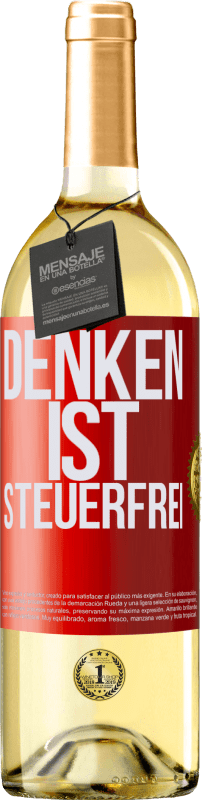 «Denken ist steuerfrei» WHITE Ausgabe
