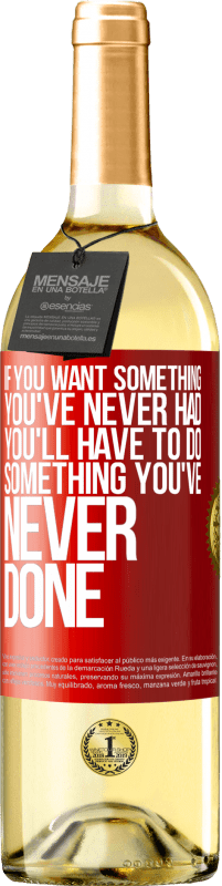 29,95 € Free Shipping | White Wine WHITE Edition If you want something you've never had, you'll have to do something you've never done Red Label. Customizable label Young wine Harvest 2025 Verdejo