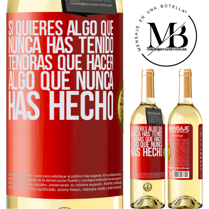 29,95 € Envío gratis | Vino Blanco Edición WHITE Si quieres algo que nunca has tenido, tendrás que hacer algo que nunca has hecho Etiqueta Roja. Etiqueta personalizable Vino joven Cosecha 2025 Verdejo