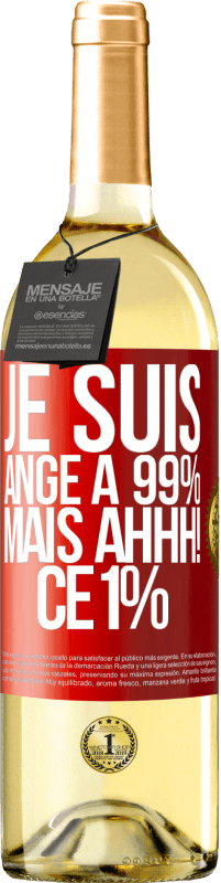 29,95 € Envoi gratuit | Vin blanc Édition WHITE Je suis ange à 99% mais ahhh! ce 1% Étiquette Rouge. Étiquette personnalisable Vin jeune Récolte 2025 Verdejo