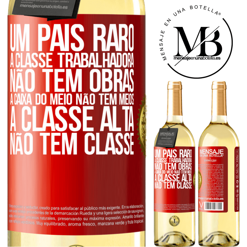 29,95 € Envio grátis | Vinho branco Edição WHITE Um país raro: a classe trabalhadora não tem obras, a caixa do meio não tem meios, a classe alta não tem classe Etiqueta Vermelha. Etiqueta personalizável Vinho jovem Colheita 2025 Verdejo