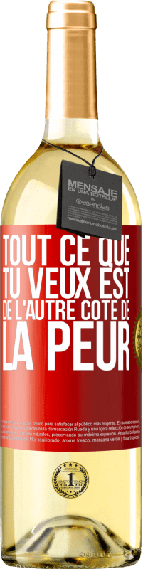 29,95 € | Vin blanc Édition WHITE Tout ce que tu veux est de l'autre côté de la peur Étiquette Rouge. Étiquette personnalisable Vin jeune Récolte 2024 Verdejo