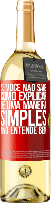 29,95 € Envio grátis | Vinho branco Edição WHITE Se você não sabe como explicar de uma maneira simples, não entende bem Etiqueta Vermelha. Etiqueta personalizável Vinho jovem Colheita 2025 Verdejo