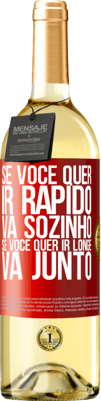 29,95 € | Vinho branco Edição WHITE Se você quer ir rápido, vá sozinho. Se você quer ir longe, vá junto Etiqueta Vermelha. Etiqueta personalizável Vinho jovem Colheita 2025 Verdejo