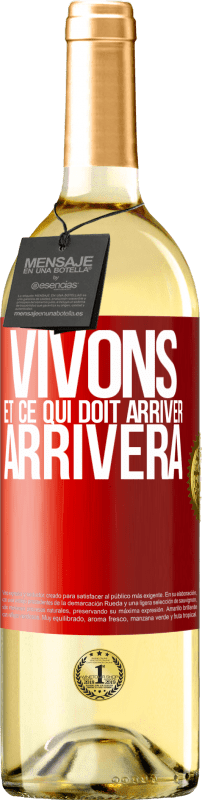 29,95 € | Vin blanc Édition WHITE Vivons Et ce qui doit arriver, arrivera Étiquette Rouge. Étiquette personnalisable Vin jeune Récolte 2024 Verdejo