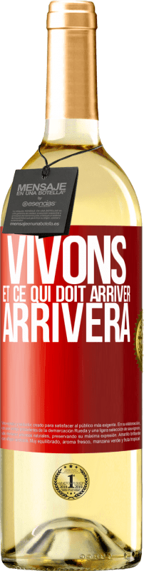 29,95 € Envoi gratuit | Vin blanc Édition WHITE Vivons Et ce qui doit arriver, arrivera Étiquette Rouge. Étiquette personnalisable Vin jeune Récolte 2025 Verdejo