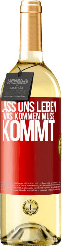 29,95 € | Weißwein WHITE Ausgabe Lass uns leben. Was kommen muss, kommt. Rote Markierung. Anpassbares Etikett Junger Wein Ernte 2024 Verdejo