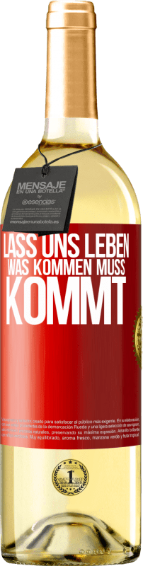 29,95 € Kostenloser Versand | Weißwein WHITE Ausgabe Lass uns leben. Was kommen muss, kommt. Rote Markierung. Anpassbares Etikett Junger Wein Ernte 2025 Verdejo
