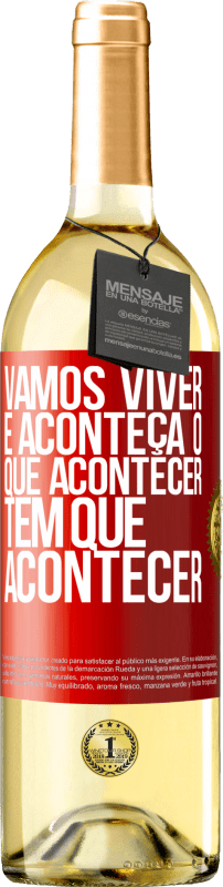 29,95 € Envio grátis | Vinho branco Edição WHITE Vamos viver E aconteça o que acontecer, tem que acontecer Etiqueta Vermelha. Etiqueta personalizável Vinho jovem Colheita 2025 Verdejo