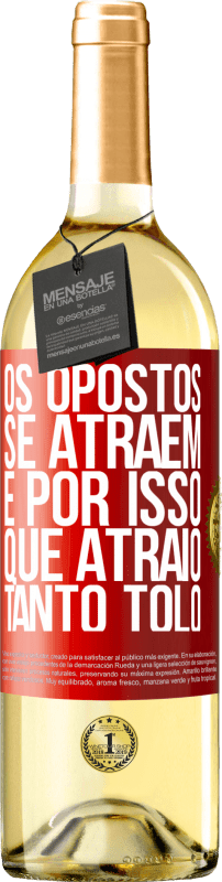 29,95 € | Vinho branco Edição WHITE Os opostos se atraem. É por isso que atraio tanto tolo Etiqueta Vermelha. Etiqueta personalizável Vinho jovem Colheita 2024 Verdejo