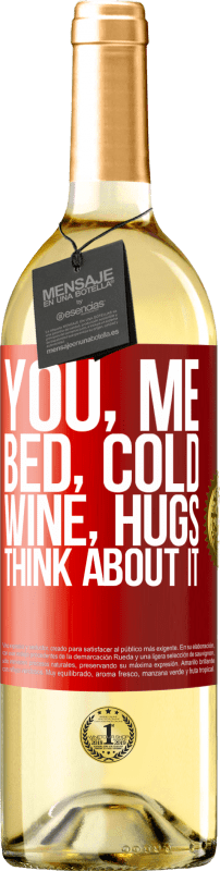 29,95 € | Белое вино Издание WHITE Ты, я, кровать, холод, вино, объятия. Думай об этом Красная метка. Настраиваемая этикетка Молодое вино Урожай 2023 Verdejo