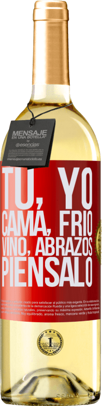 29,95 € | Vino Blanco Edición WHITE Tú, yo, cama, frío, vino, abrazos. Piénsalo Etiqueta Roja. Etiqueta personalizable Vino joven Cosecha 2024 Verdejo