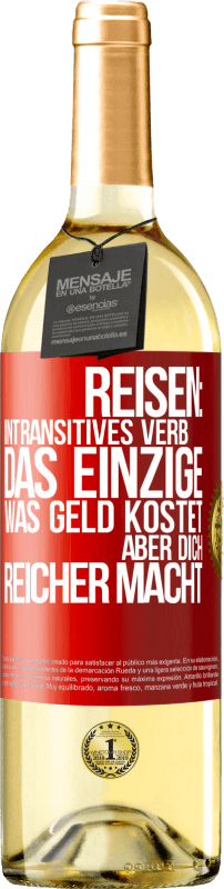 29,95 € | Weißwein WHITE Ausgabe Reisen: intransitives Verb. Das einzige, was Geld kostet, aber dich reicher macht Rote Markierung. Anpassbares Etikett Junger Wein Ernte 2025 Verdejo