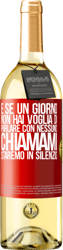 29,95 € | Vino bianco Edizione WHITE E se un giorno non hai voglia di parlare con nessuno, chiamami, staremo in silenzio Etichetta Rossa. Etichetta personalizzabile Vino giovane Raccogliere 2024 Verdejo