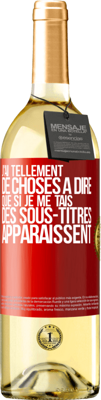 29,95 € | Vin blanc Édition WHITE J'ai tellement de choses à dire que si je me tais, des sous-titres apparaissent Étiquette Rouge. Étiquette personnalisable Vin jeune Récolte 2024 Verdejo