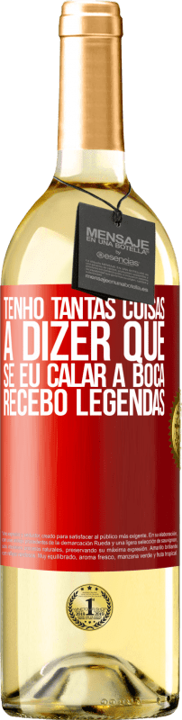 29,95 € | Vinho branco Edição WHITE Tenho tantas coisas a dizer que, se eu calar a boca, recebo legendas Etiqueta Vermelha. Etiqueta personalizável Vinho jovem Colheita 2024 Verdejo